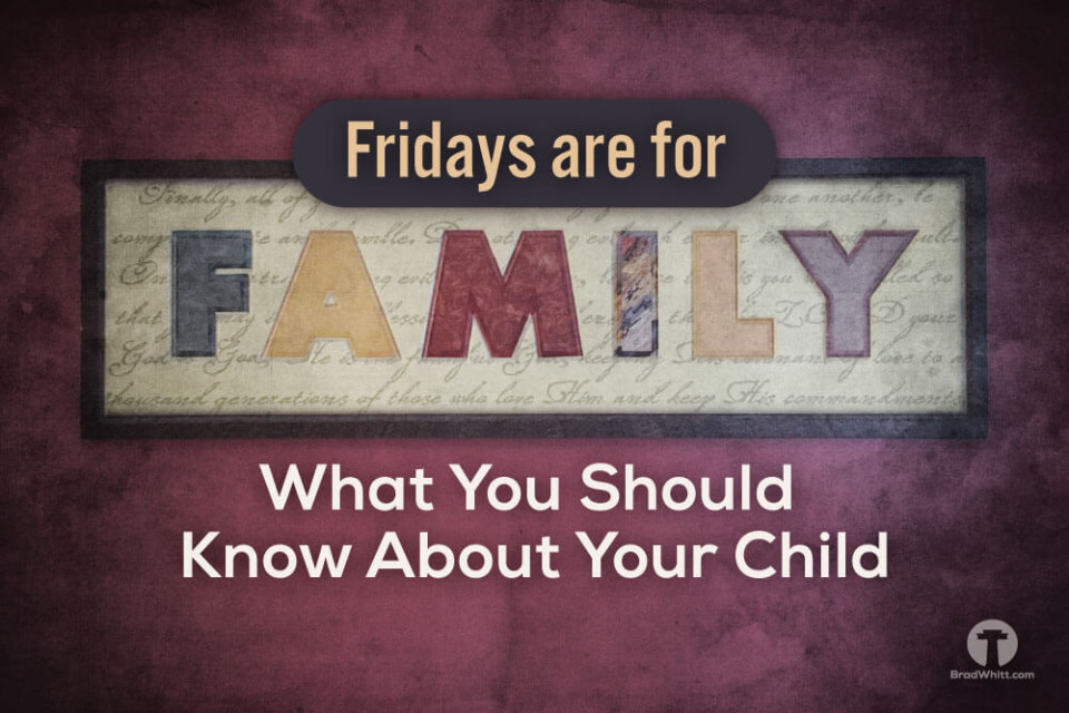 Fridays-Are-For-Family---What-You-Should-Know-About-Your-Child